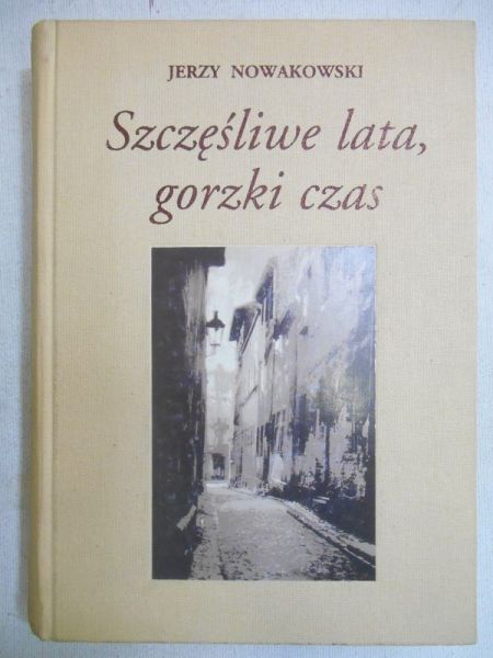Szczęśliwe lata, gorzki czas