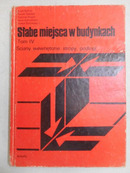 Schild Erich,   - Słabe miejsca w budynkach, Tom IV