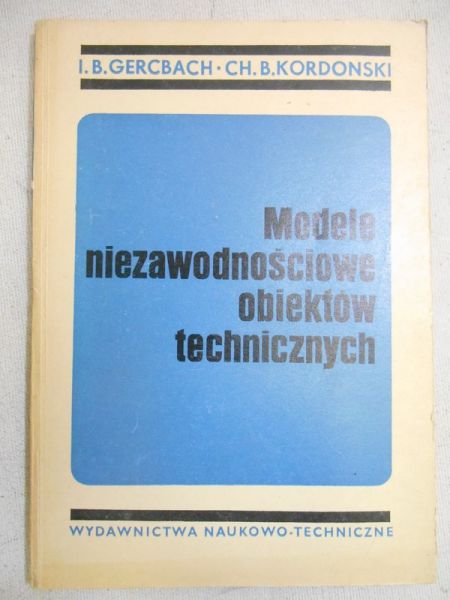 Gercbach I.  - Modele niezawodnościowe obiektów technicznych
