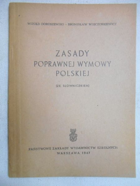 Zasady poprawnej wymowy polskiej (ze słowniczkiem), 1947 r.
