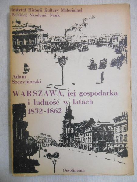 Warszawa, jej gospodarka i ludność w latach 1832-1862