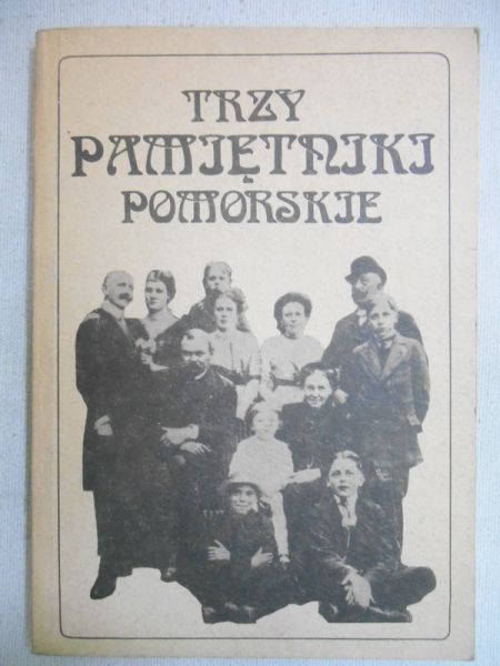 Borzyszkowski Józef  -  Trzy pamiętniki pomorskie