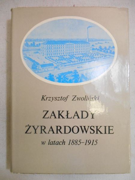 Zakłady żyrardowskie w latach 1885-1915