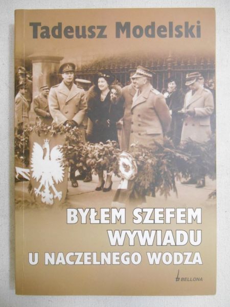 Tadeusz - Byłem szefem wywiadu w naczelnego wodza
