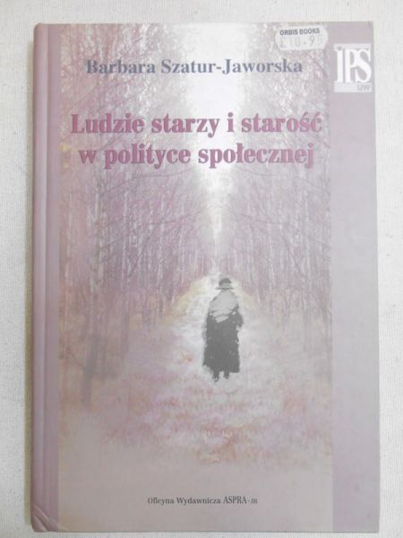 Ludzie starzy i starość w polityce społecznej