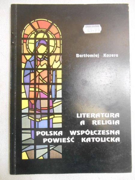 Literatura a religia. Polska współczesna powieść katolicka