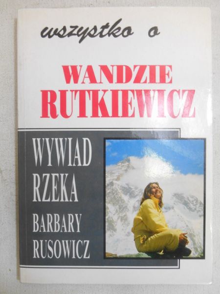 Rusowicz Barbara - Wszystko o Wandzie Rutkiewicz