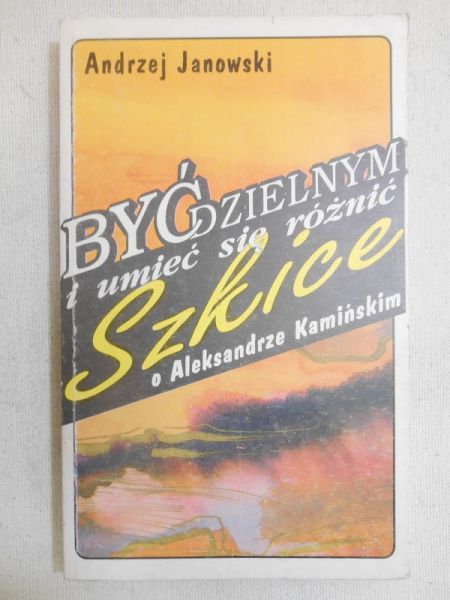 Janowski Andrzej - Być dzielnym i umieć się różnić