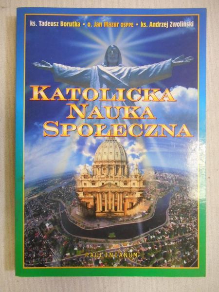 Borutka Tadeusz - Katolicka nauka społeczna
