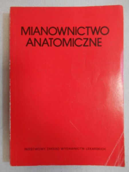Aleksandrowicz Ryszard (red.) - Mianownictwo anatomiczne
