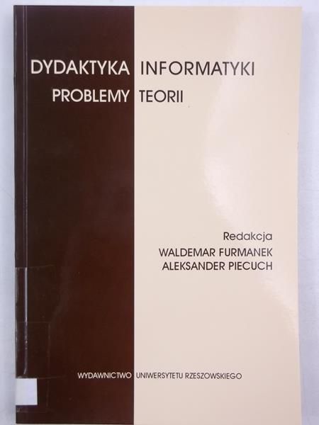 Furmanek Waldemar (red.) - Dydaktyka informatyki. Problemy teorii