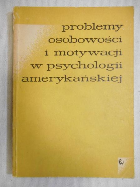 Problemy osobowości i motywacji w psychologii amerykańskiej