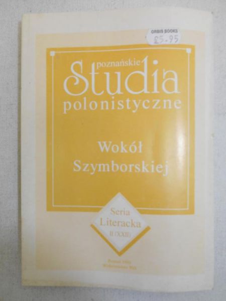 Judkowiak Barbara (red.) - Poznańskie studia polonistyczne. Wokół Szymborskiej