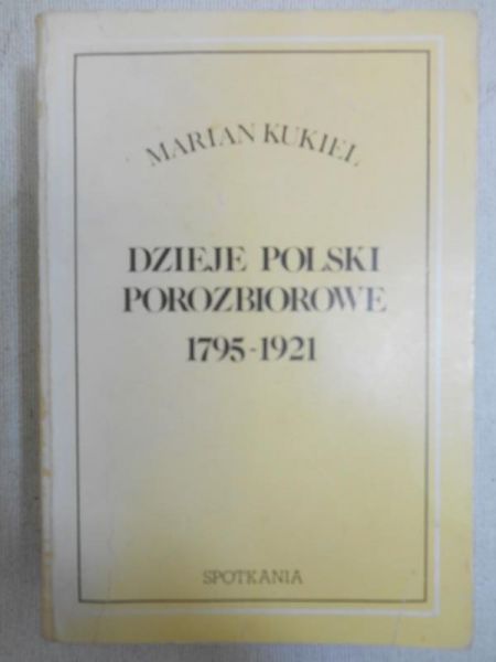 Dzieje Polski porozbiorowe 1795-1921