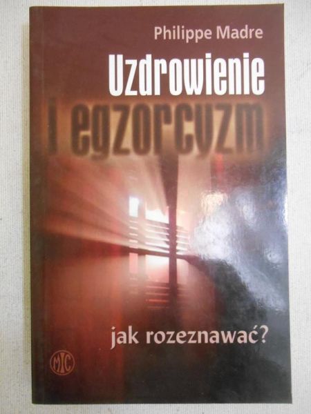 Madre Philippe - Uzdrowienie i egzorcyzmy