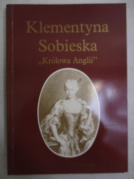 Klementyna Sobieska "Królowa Anglii"