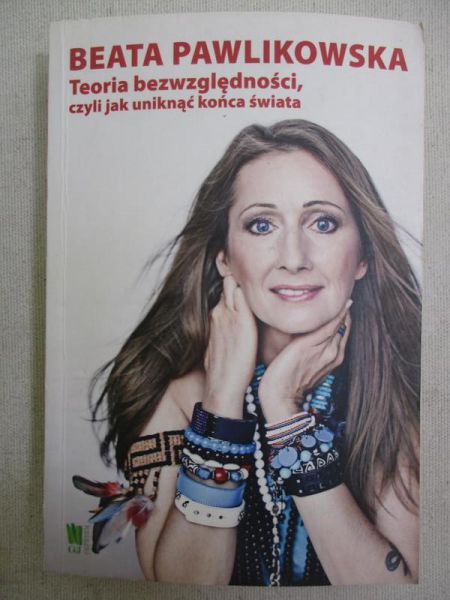 Pawlikowska Beata - Teoria bezwzględności, czyli jak uniknąć końca świata