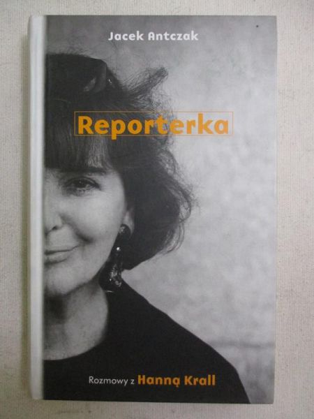 Reporterka. Rozmowy z Hanną Krall