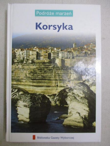 Griffiths Clare (red.) - Korsyka. Podróże marzeń