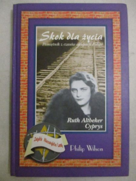 Cyprys Ruth Altbeker - Skok dla życia. Pamiętnik z czasów okupacji Polski