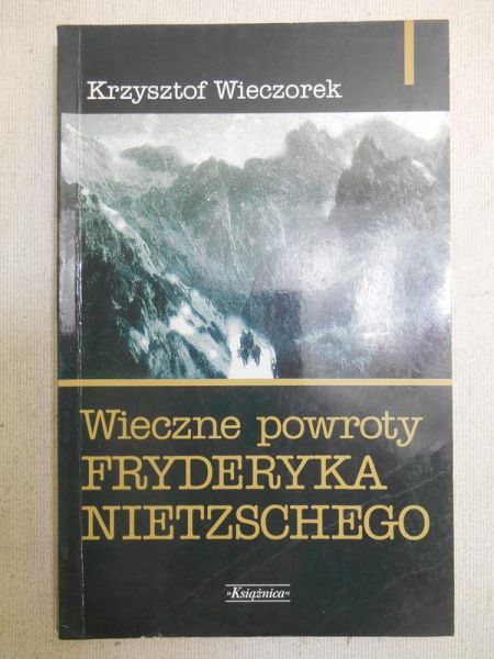 Wieczne powroty Fryderyka Nietzschego