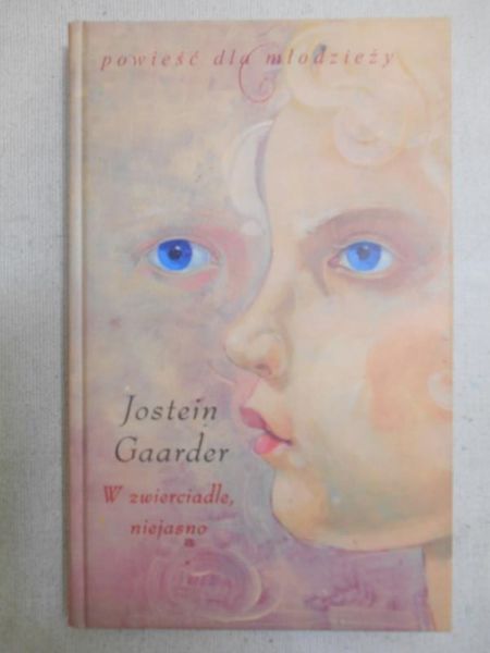 Gaarder Jostein - W zwierciadle, niejasno