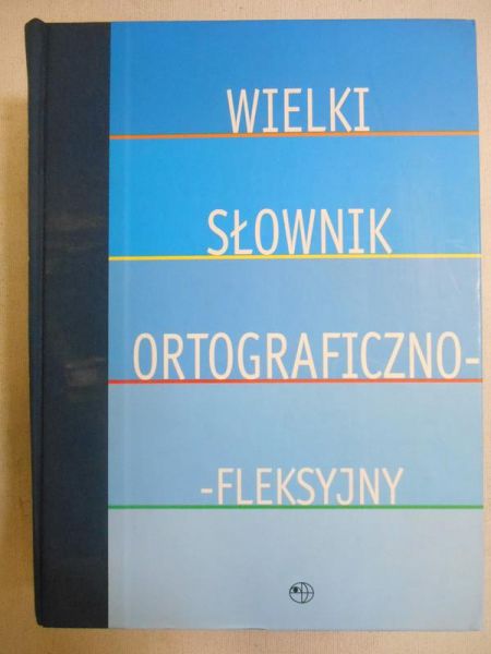 Janik-Płocińska Barbara - Wielki słownik ortograficzno-fleksyjny