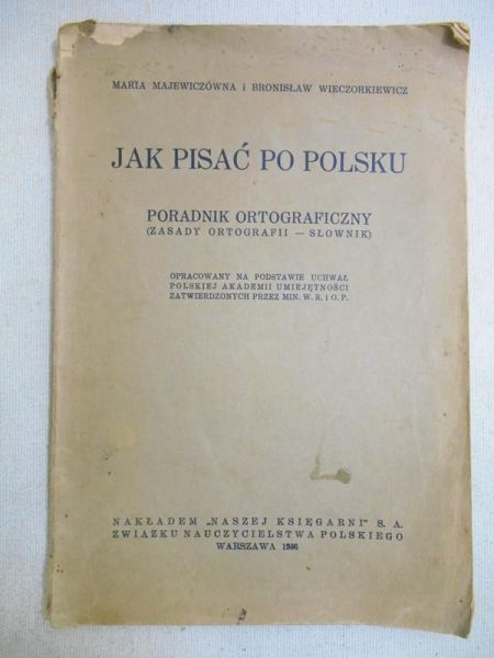 Majewiczówna Maria - Jak pisać po polsku. Poradnik ortograficzny, 1936 r.