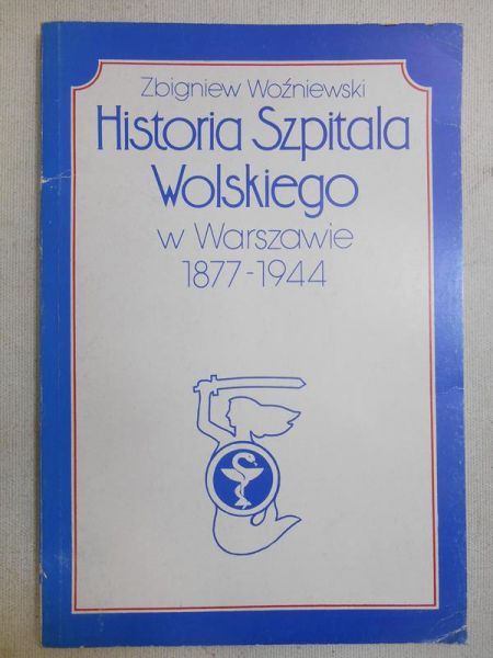 Historia Szpitala Wolskiego w Warszawie 1877-1944