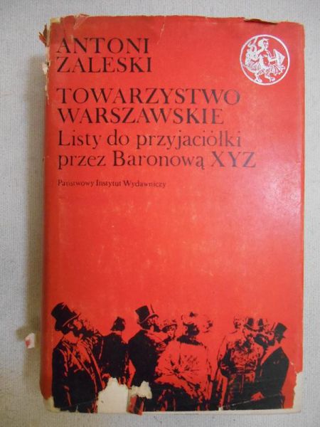 Towarzystwo Warszawskie. Listy do przyjaciółki przez baronową XYZ