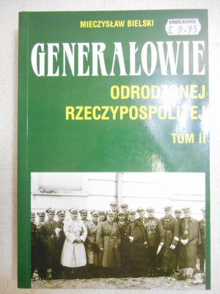 Bielski Mieczysław - Generałowie odrodzonej Rzeczypospolitej, Tom II