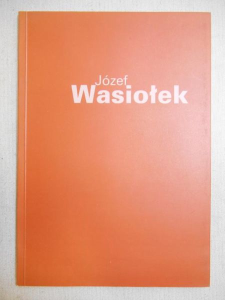Józef Wasiołek - Malarstwo. Jubileusz 80-lecia urodzin
