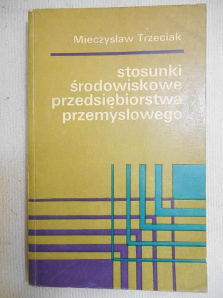 Stosunki środowiskowe przedsiębiorstwa przemysłowego