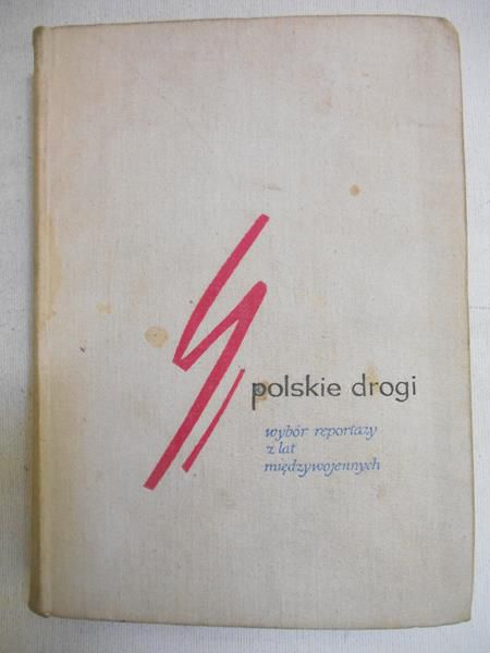 Polskie drogi. Wybór reportaży z lat międzywojennych