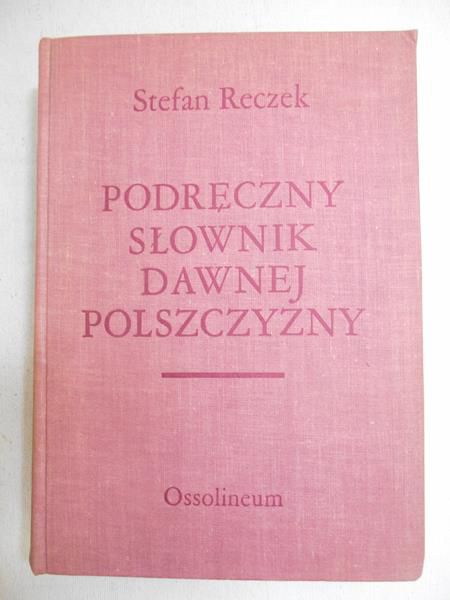 Podręczny słownik dawnej polszczyzny