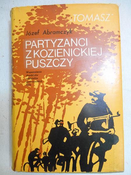 Abramczyk Tomasz Józef - Partyzanci z Kozienickiej Puszczy
