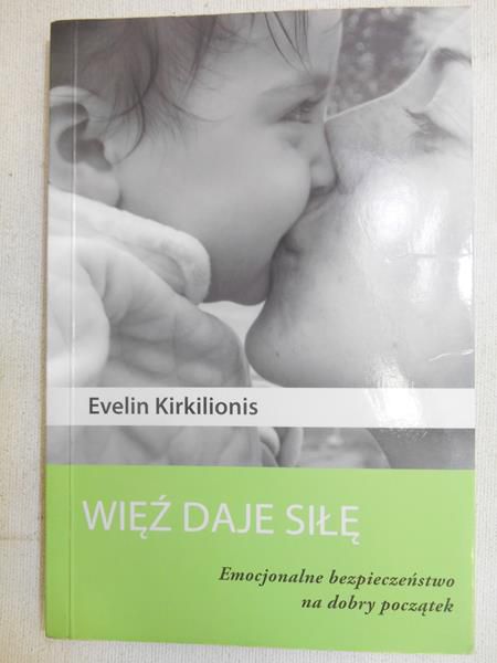 Kirkilionis Evelin - Więź daje siłę