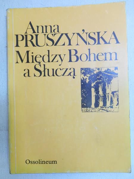 Pruszyńska Anna - Między Bohem a Słuczą