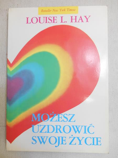Możesz uzdrowić swoje życie