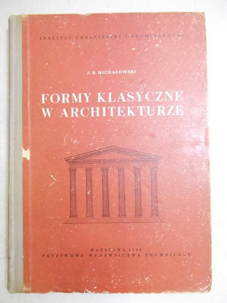 Michałowski J. B. - Formy klasyczne w architekturze