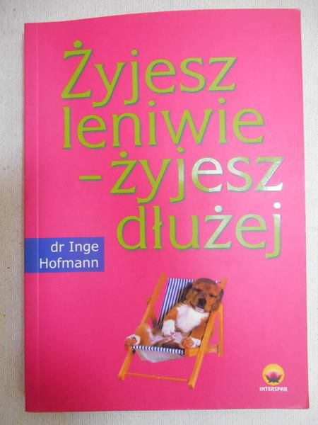 Żyjesz leniwie-żyjesz dłużej