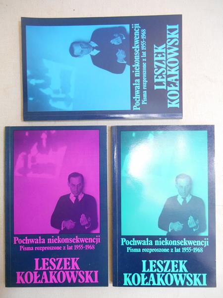 Kołakowski Leszek - Pochwała niekonsekwencji, t. I-III