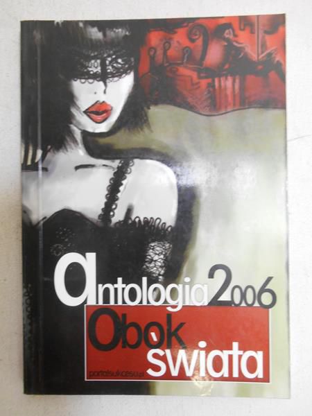 Antologia 2006. Obok świata