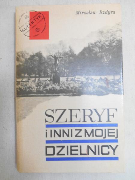 Bzdyra Mirosław - Szeryf i inni z mojej dzielnicy