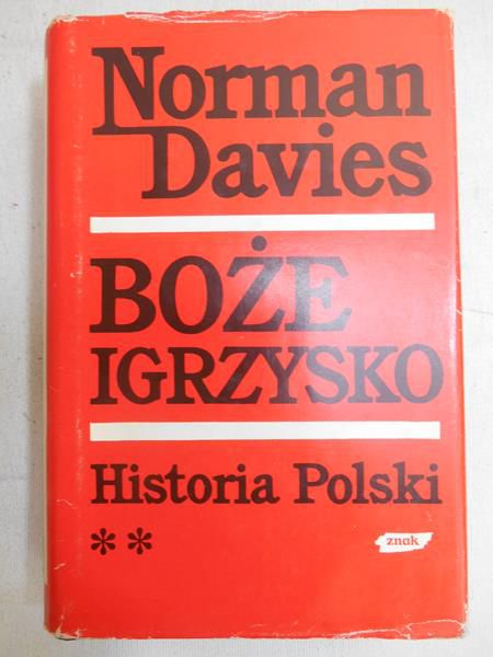 Davies Norman - Boże igrzysko: Historia polski (tom II)
