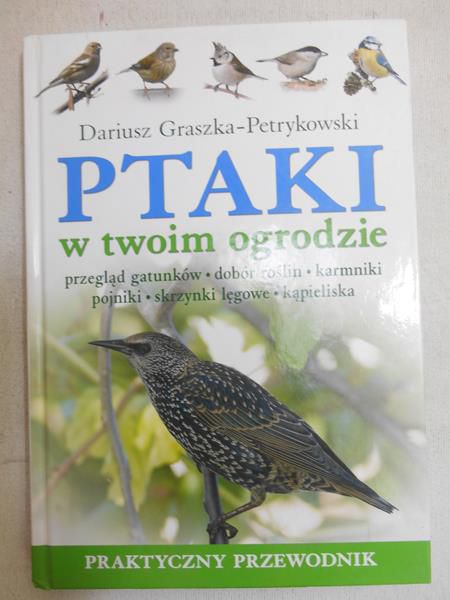 Graszka-Petrykowski Dariusz - Ptaki w Twoim ogrodzie