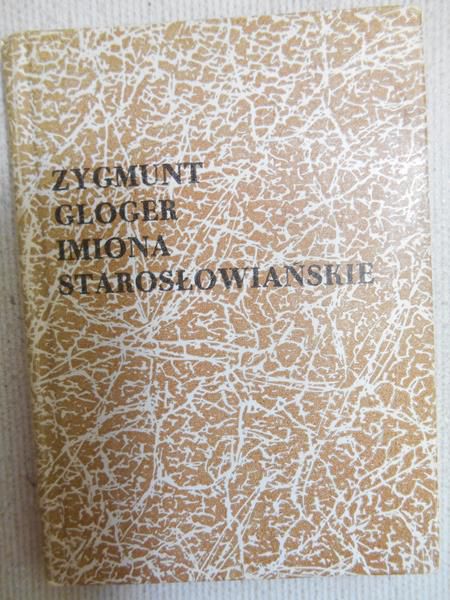 Gloger Zygmunt - Imiona starosłowiańskie