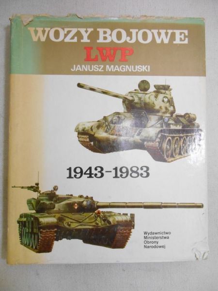 Magnuski Janusz - Wozy bojowe LWP 1943 - 1983