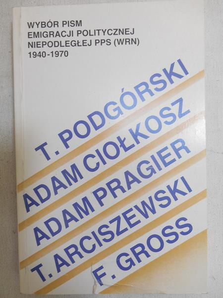 Wybór pism emigracji politycznej niepodległej PPS (WRN) 1940-1970
