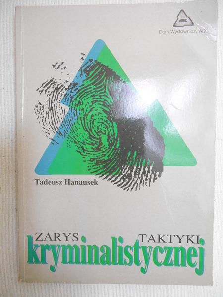 Hanausek Tadeusz - Zarys taktyki kryminalistycznej